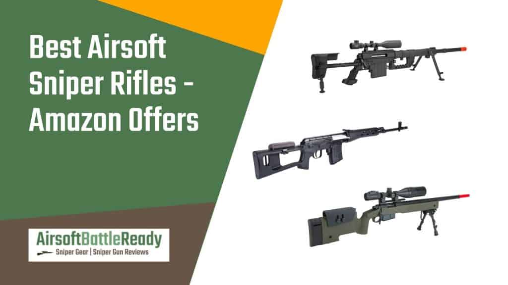 Best Airsoft Sniper Rifles Amazon Offers For 2019 (Evike & More!)